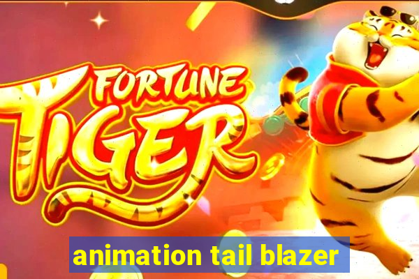 animation tail blazer